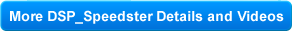 More DSP Speedster Details and Videos